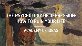 The Psychology Of Depression - How To Ruin Your Life