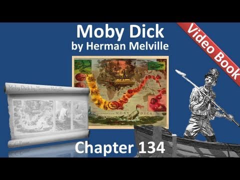 Chapter 134 - Moby Dick by Herman Melville