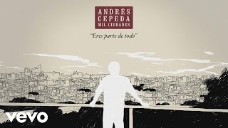 Andrés Cepeda - Eres Parte De Todo (Cover Audio)
