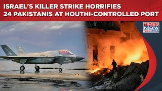 Israeli Attack 24 Stanis Brush With Death At Houthi-Controlled Port In Yemen Iran Watches?