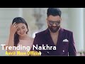 Trending Nakhra Ve | Gusse De Naal Jadon Vekhde | Tere Vich Interest Mera | Amrit Maan New Song 2023