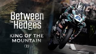 King Of The Mountain, Part Two - Between The Hedges Season 3 - Episode 5 Isle Of Man Tt Races