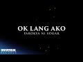 Parokya ni Edgar - OK Lang Ako (Official Lyric Video)