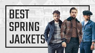 5 Spring Jackets Every Guys Needs | Spring Fashion Staples