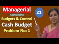 21. "Cash Budget - Problem No: 1" from Managerial/ Management Accounting Subject