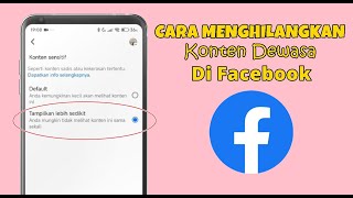 Cara Menghilangkan Konten Dewasa Di Fb