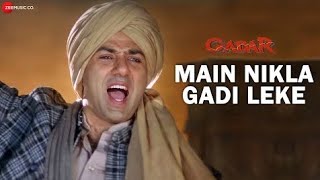 Gadar - Main Nikla Gaddi Leke - Full Song Video Sunny Deol - Ameesha Patel - Hd