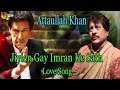 Jiyien Gay Imran Ke Sath | Audio-Visual | Superhit | Attaullah Khan Esakhelvi