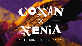 Haftbefehl X Shirin David - Conan X Xenia