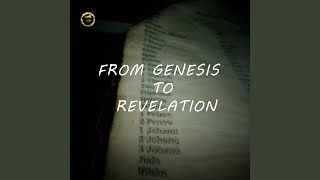 From Genesis To Revelation