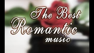 Самые Красивые Романтические Мелодии/The Best Romantic Music For The Soul