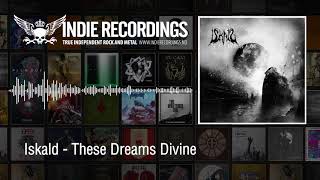 Watch Iskald These Dreams Divine video