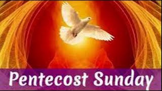 Pentecost Sunday 6/5/22