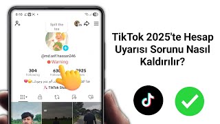 Tiktok 2025Te Hesap Uyarısı Sorunu Nasıl Kaldırılır Tiktok Uyarısını Kaldır