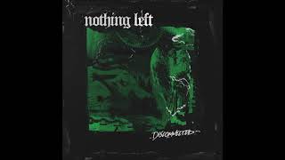 Watch Nothing Left Disconnected video