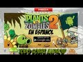 Plantas vs Zombies 2 ANDROID: En Español descarga y instalación: MEGA no root/root