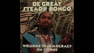 De Great Steady Bongo - Welcome To Democracy Na Salone (1998)