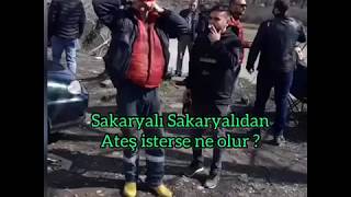 Sakaryalı Sakaryalıdan Ateş Isterse Ne Olur Izleyelim...