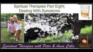 Spiritual Therapies Lesson Eight; Dealing with Symptoms