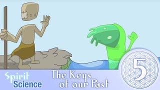 The Mysterious Keys of our Past | Spirit Science 5