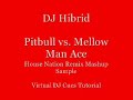 DJ Hibrid Mix Pitbull Hotel Room vs. Mellow Man Ace Welcome to my Groove House Nation