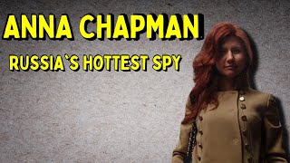 Anna Chapman Russias Hottest And Most Dangerous Spy