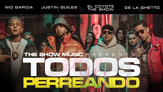 El Coyote The Show, Justin Quiles, Nio Garcia, De La Ghetto - Todos Perreando