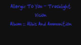 Watch Trashlight Vision Allergic To You video