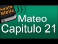 Mateo Capitulo 21 - Biblia Hablada Mateo Capitulo 21 - Biblia Hablada