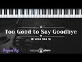 Too Good to Say Goodbye - Bruno Mars (KARAOKE PIANO - ORIGINAL KEY)