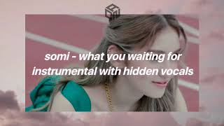 Somi - What You Waiting For Instrumental With Hidden Vocals