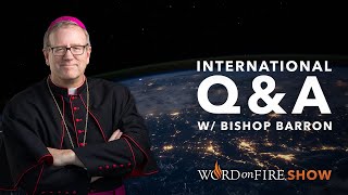 International Q&A w/ Bishop Barron (February 2020)