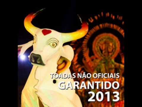 GARANTIDO 2013 - TOADA - JUMA.