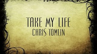Watch Chris Tomlin Take My Life video
