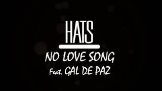 Hats -  No Love Song Feat. Gal De Paz (Radio Edit)