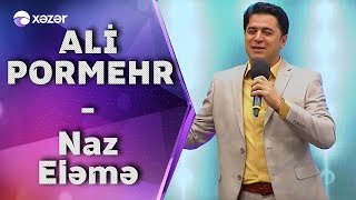 Ali Pormehr - Naz Eləmə (5də5)
