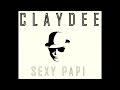 Claydee - Sexy Papi (New song 2013) HQ