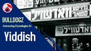 Interesting Etymologies 24: Yiddish