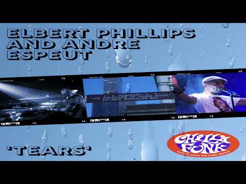Elbert Phillips &amp; Andre Espeut - Tears (Loving Tribute Mix)