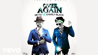 Charly Black, Ne-Yo - Over Again (Official Audio)