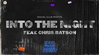 Watch Social Club Misfits Into The Night feat Chris Batson video