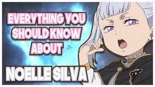 Everything You SHOULD know about Noelle Silva (Black Clover)