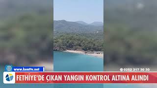 Fethi̇yede Çikan Yangin Kontrol Altina Alindi