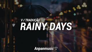V - Rainy Days Tradução Pt-Br