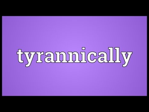 Header of tyrannically