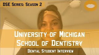 University of Michigan School of Dentistry || Dental School Experience Series: Season 2
