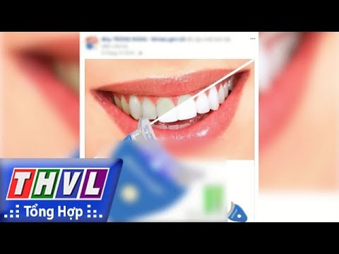 THVL | Người đưa tin 24G: Cẩn trọng khi sử dụng máy làm trắng răng giá rẻ