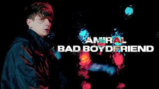 Amiral - Bad Boyfriend (Lyrics)