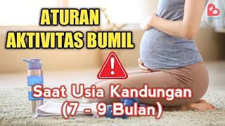 Aturan Aktivitas Ibu Hamil Di Trimester Ketiga 7-9 Bulan