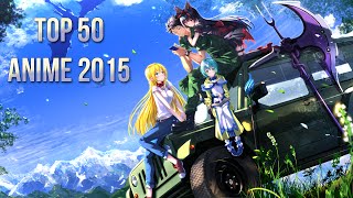 TOP 50 ANIME 2015 / Los 50 Mejores animes del 2015